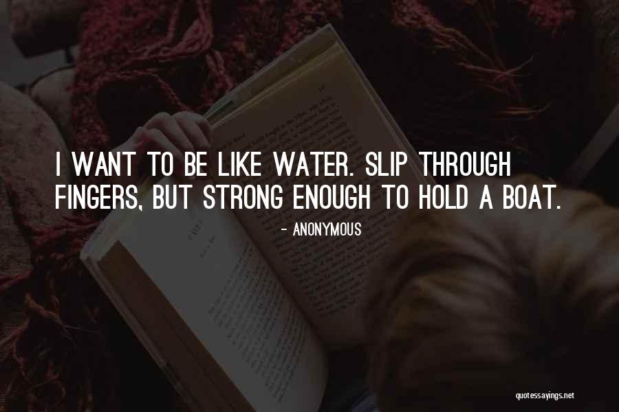 Be Like Water Quotes By Anonymous