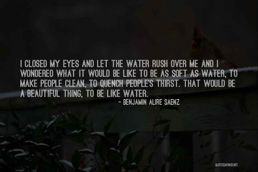 Be Like Water Quotes By Benjamin Alire Saenz