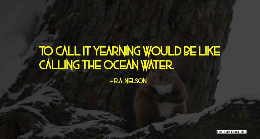 Be Like Water Quotes By R.A. Nelson