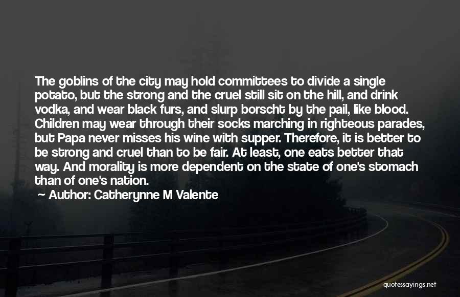 Be Like Wine Quotes By Catherynne M Valente