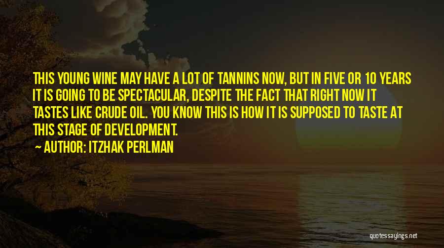 Be Like Wine Quotes By Itzhak Perlman