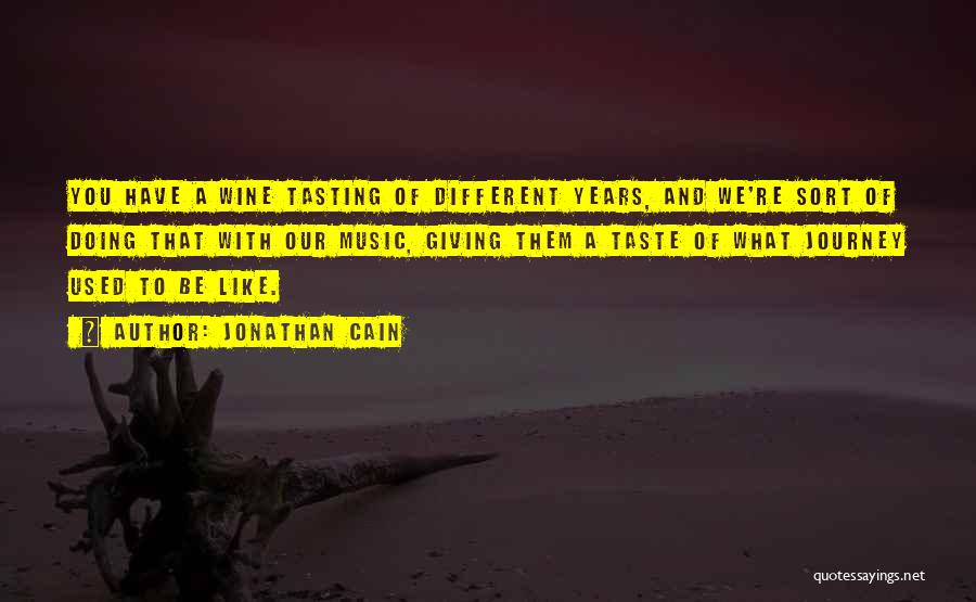 Be Like Wine Quotes By Jonathan Cain
