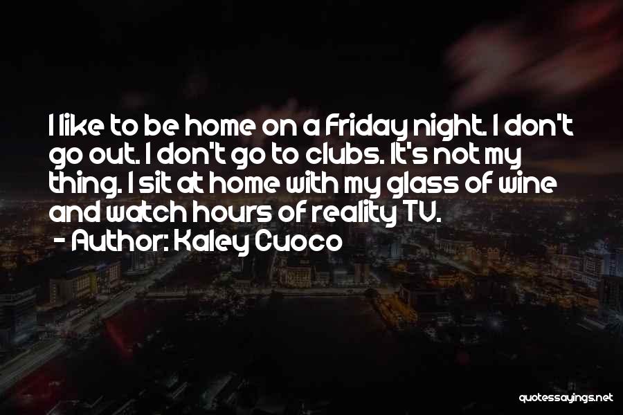 Be Like Wine Quotes By Kaley Cuoco