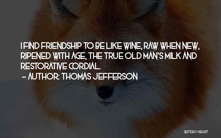 Be Like Wine Quotes By Thomas Jefferson