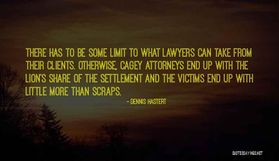Be Lion Quotes By Dennis Hastert Be Lion Quotes By Dennis Hastert