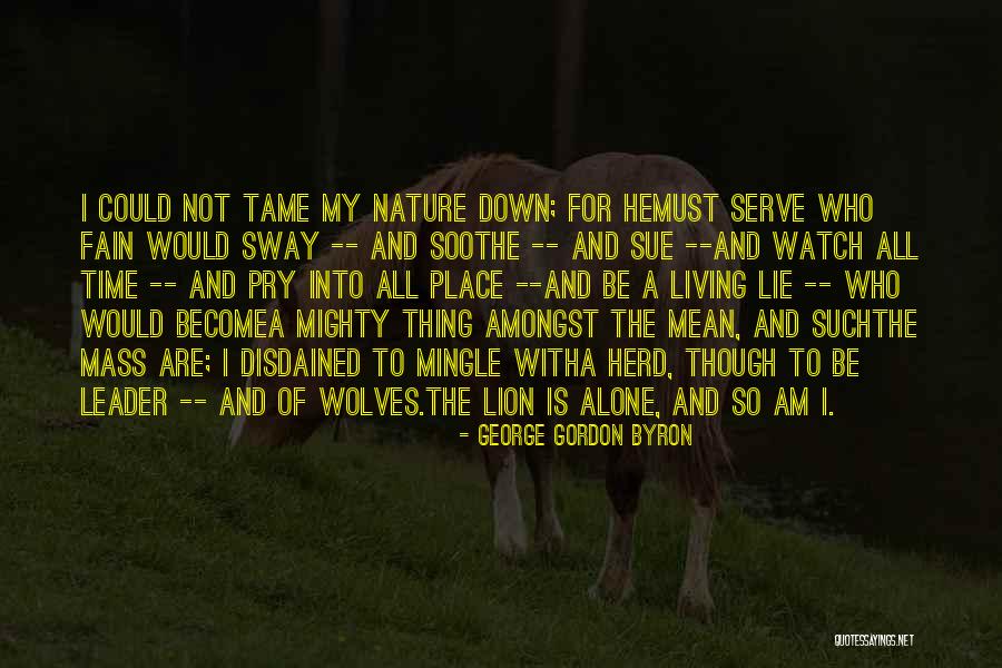 Be Lion Quotes By George Gordon Byron Be Lion Quotes By George Gordon Byron