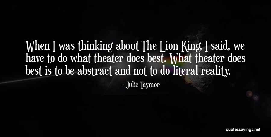 Be Lion Quotes By Julie Taymor