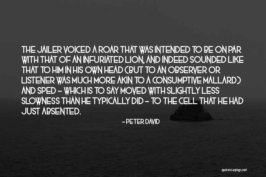 Be Lion Quotes By Peter David Be Lion Quotes By Peter David