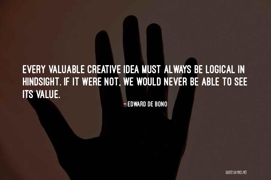 Be Logical Quotes By Edward De Bono Be Logical Quotes By Edward De Bono