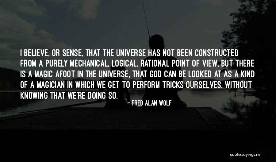 Be Logical Quotes By Fred Alan Wolf Be Logical Quotes By Fred Alan Wolf