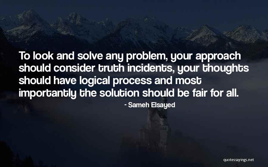 Be Logical Quotes By Sameh Elsayed Be Logical Quotes By Sameh Elsayed