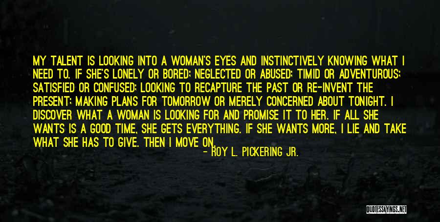 Be Lonely Tonight Quotes By Roy L. Pickering Jr. Be Lonely Tonight Quotes By Roy L. Pickering Jr.