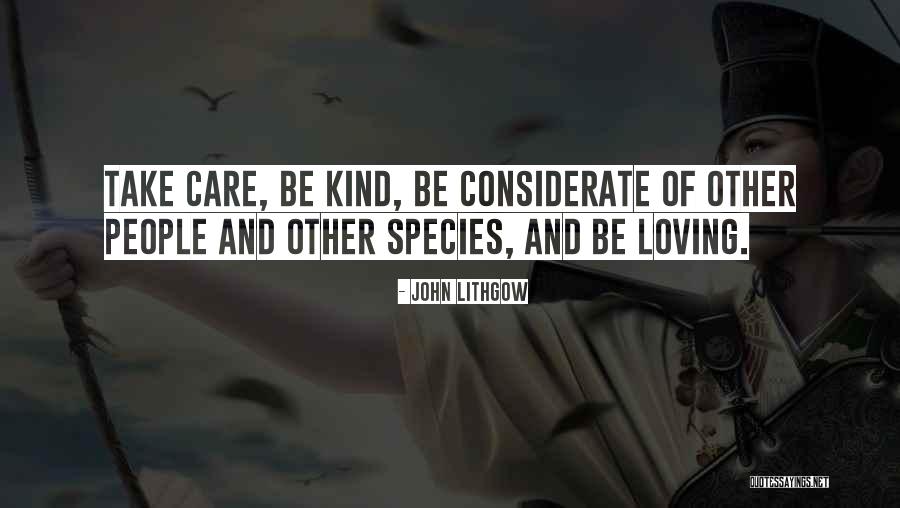 Be Loving And Kind Quotes By John Lithgow Be Loving And Kind Quotes By John Lithgow