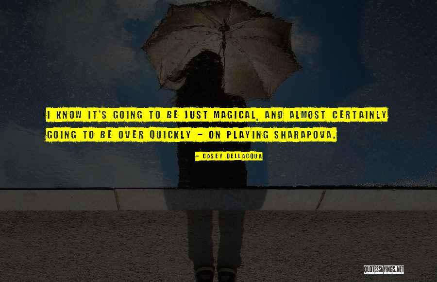 Be Magical Quotes By Casey Dellacqua Be Magical Quotes By Casey Dellacqua