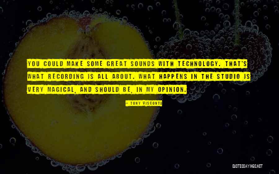 Be Magical Quotes By Tony Visconti Be Magical Quotes By Tony Visconti
