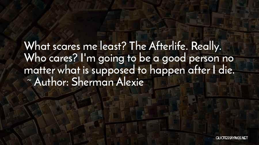 Be Me Quotes By Sherman Alexie