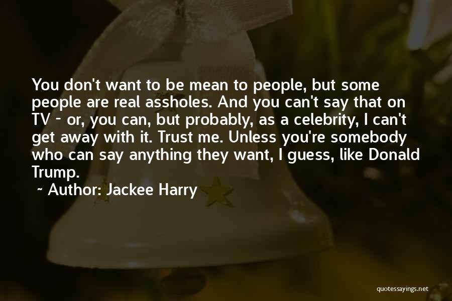 Be Mean Quotes By Jackee Harry