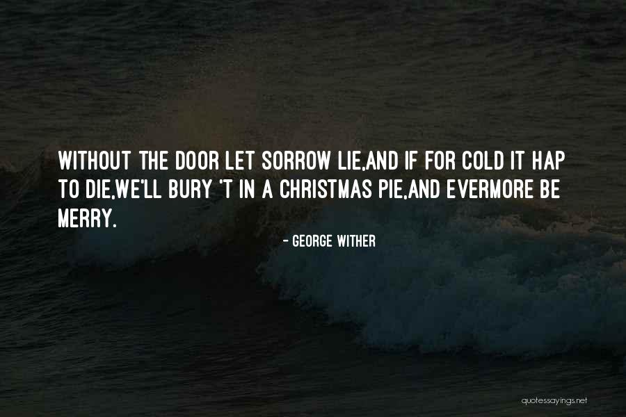 Be Merry Quotes By George Wither Be Merry Quotes By George Wither