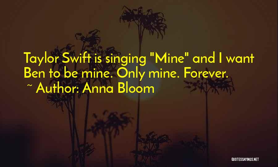 Be Mine Forever Quotes By Anna Bloom