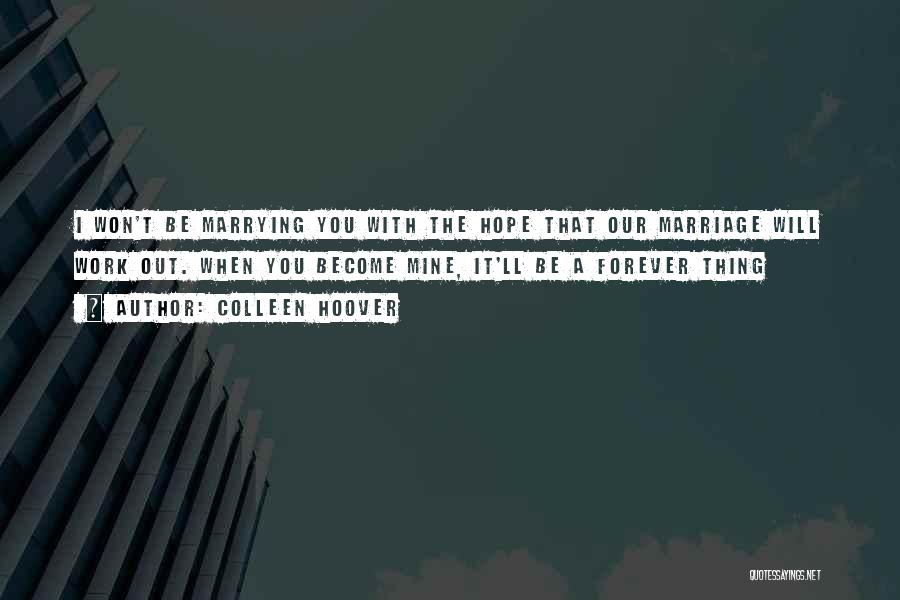 Be Mine Forever Quotes By Colleen Hoover