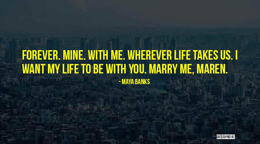 Be Mine Forever Quotes By Maya Banks