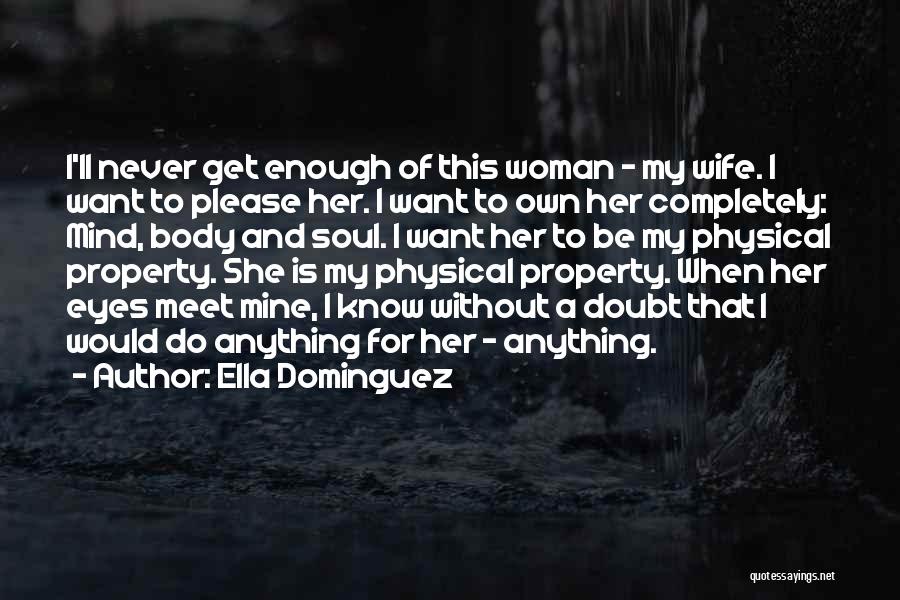 Be Mine Please Quotes By Ella Dominguez