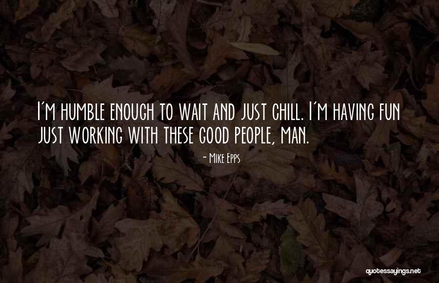 Be More Chill Quotes By Mike Epps