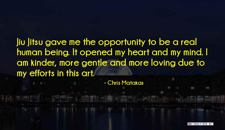 Be More Loving Quotes By Chris Matakas