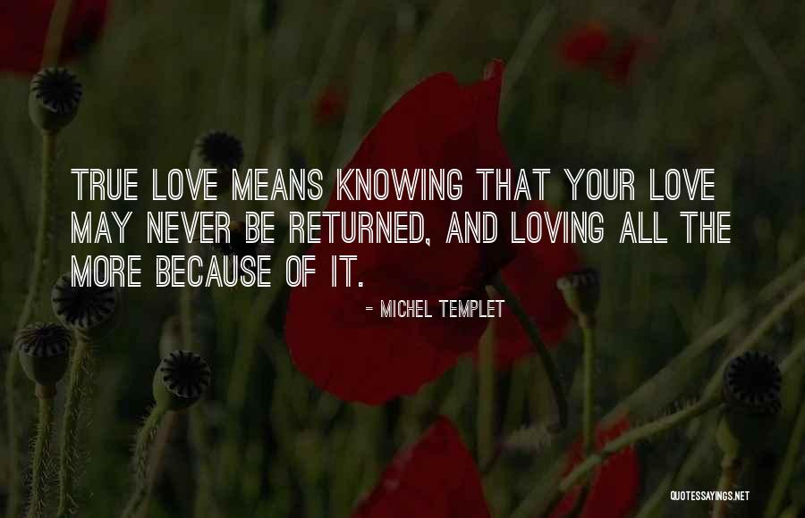 Be More Loving Quotes By Michel Templet