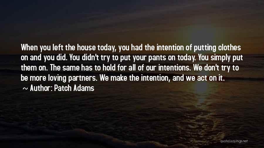 Be More Loving Quotes By Patch Adams