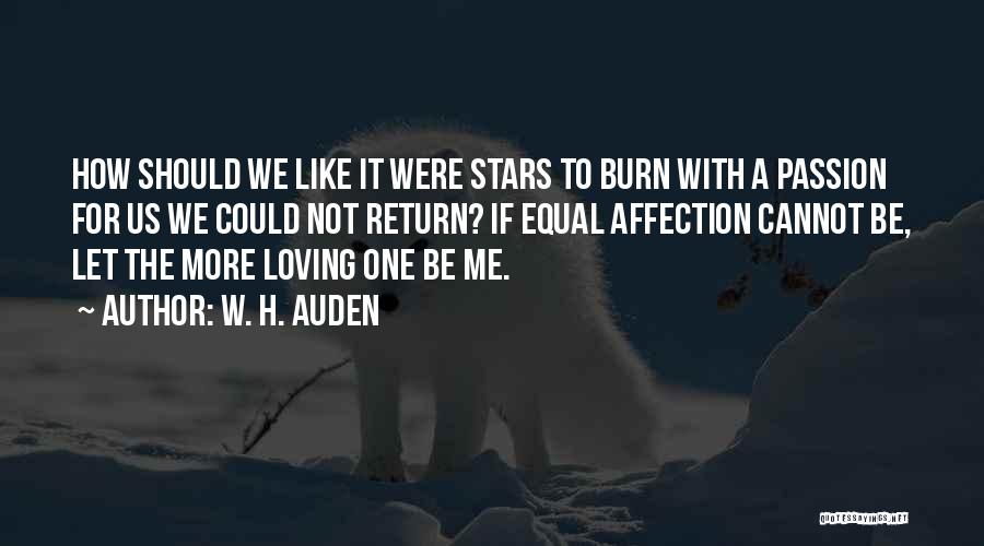 Be More Loving Quotes By W. H. Auden