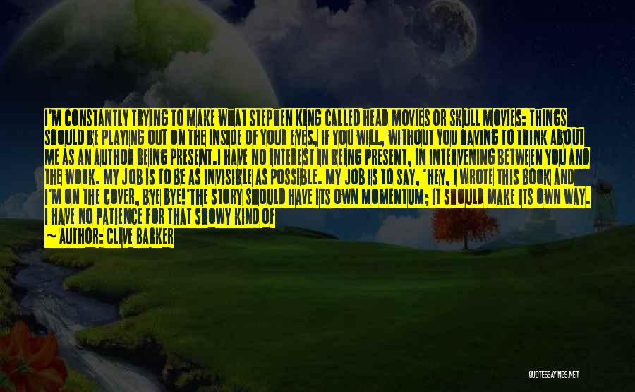 Be More Patience Quotes By Clive Barker