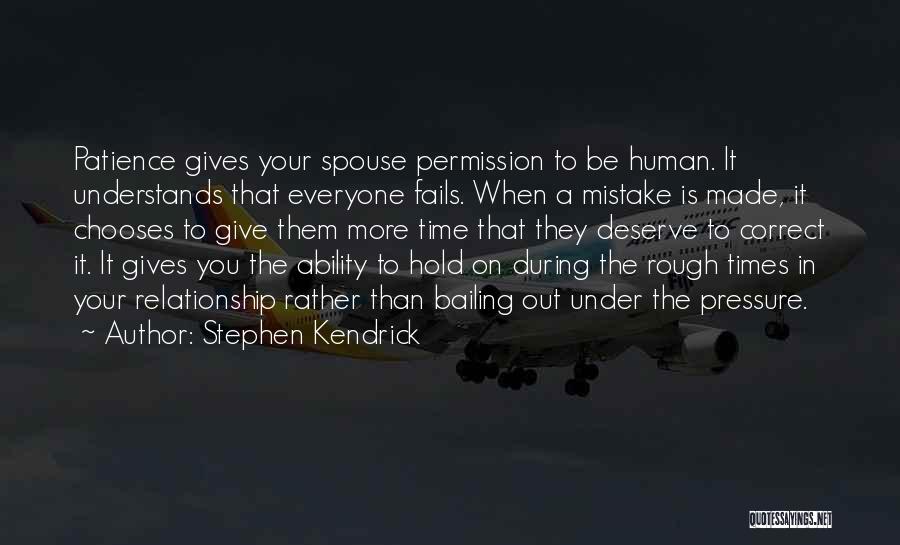 Be More Patience Quotes By Stephen Kendrick