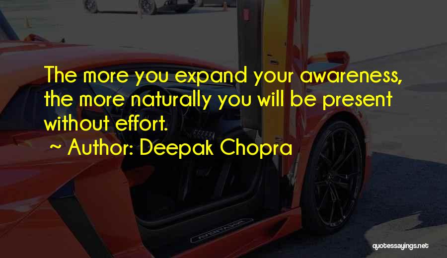 Be More Present Quotes By Deepak Chopra