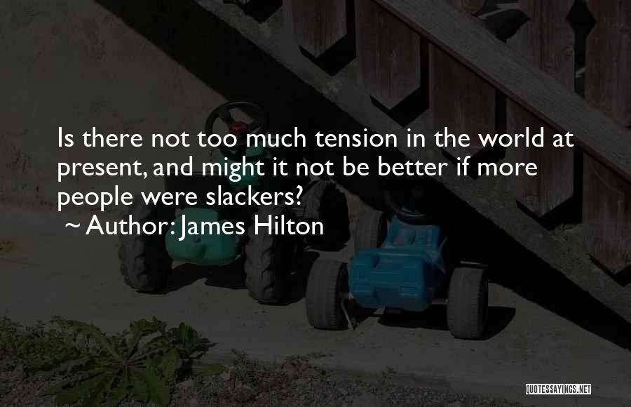 Be More Present Quotes By James Hilton