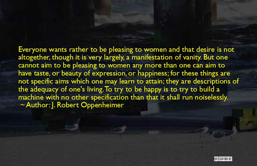 Be More Specific Quotes By J. Robert Oppenheimer