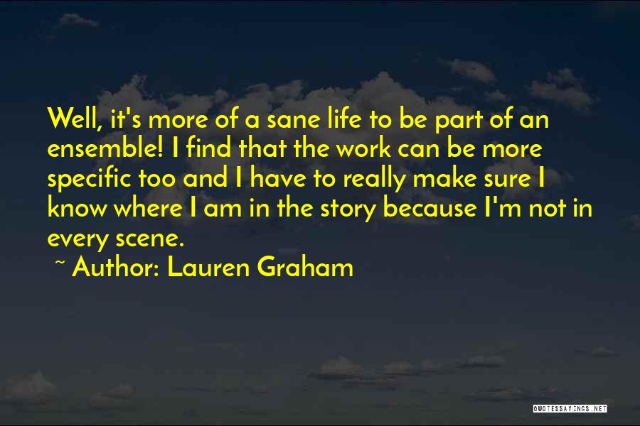Be More Specific Quotes By Lauren Graham