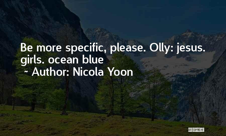 Be More Specific Quotes By Nicola Yoon