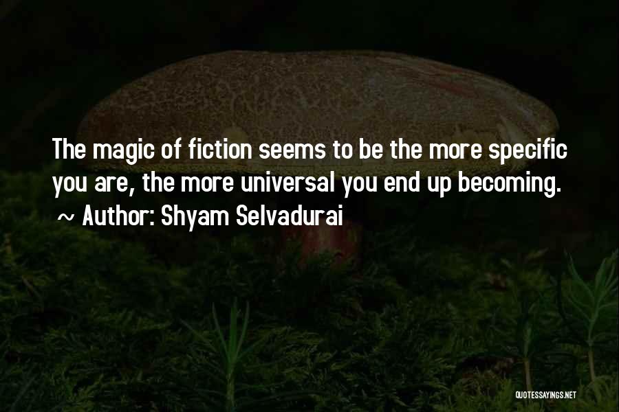 Be More Specific Quotes By Shyam Selvadurai