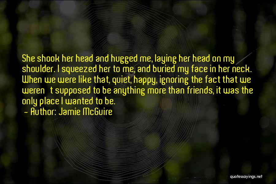 Be More Than Friends Quotes By Jamie McGuire