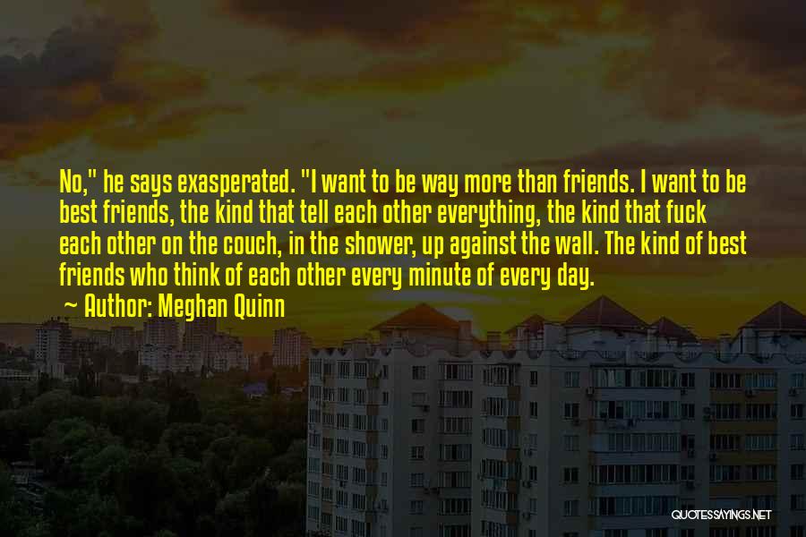 Be More Than Friends Quotes By Meghan Quinn