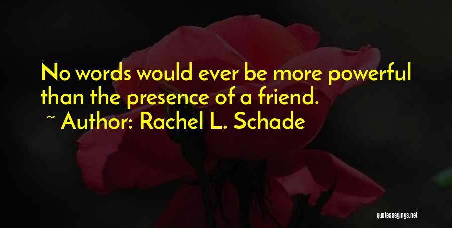 Be More Than Friends Quotes By Rachel L. Schade