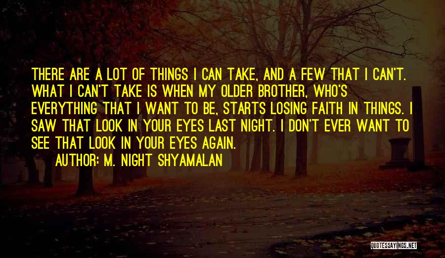 Be My Everything Quotes By M. Night Shyamalan