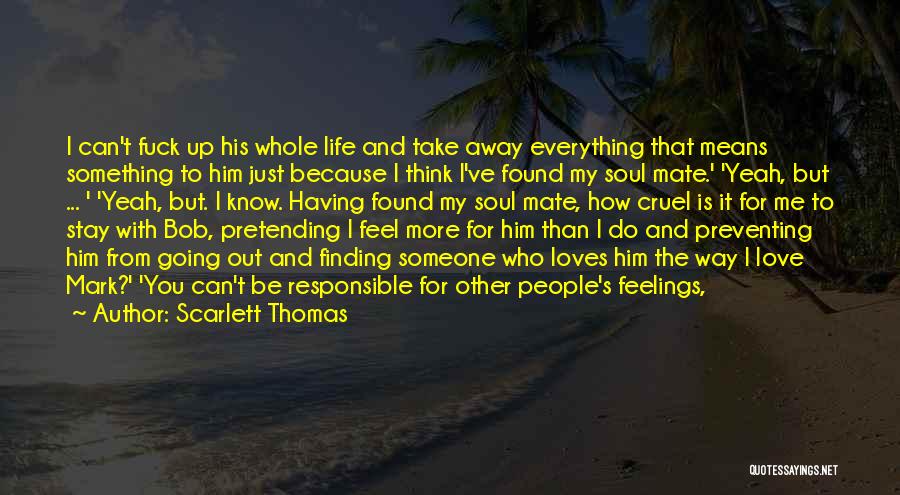 Be My Everything Quotes By Scarlett Thomas