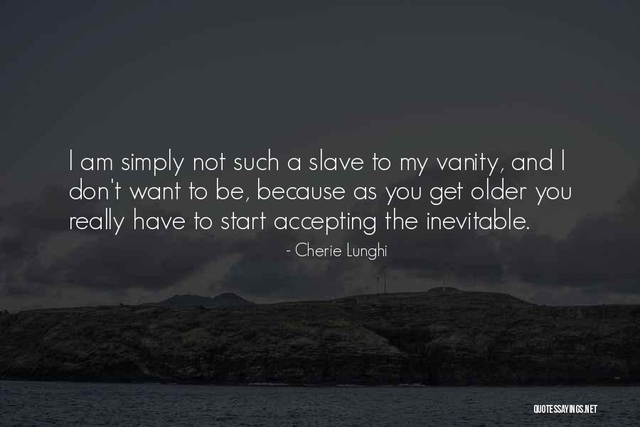 Be My Slave Quotes By Cherie Lunghi Be My Slave Quotes By Cherie Lunghi