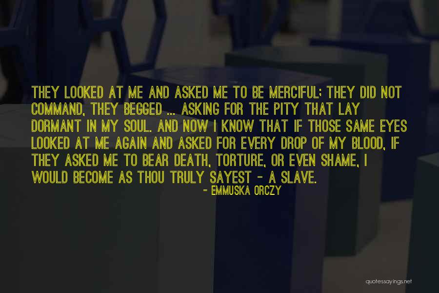 Be My Slave Quotes By Emmuska Orczy Be My Slave Quotes By Emmuska Orczy