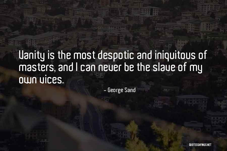 Be My Slave Quotes By George Sand Be My Slave Quotes By George Sand