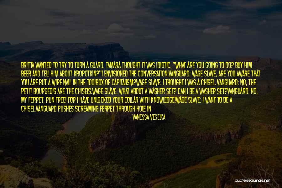 Be My Slave Quotes By Vanessa Veselka Be My Slave Quotes By Vanessa Veselka