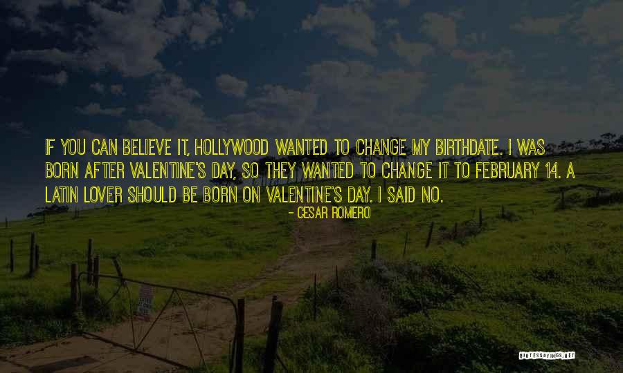 Be My Valentine Quotes By Cesar Romero Be My Valentine Quotes By Cesar Romero