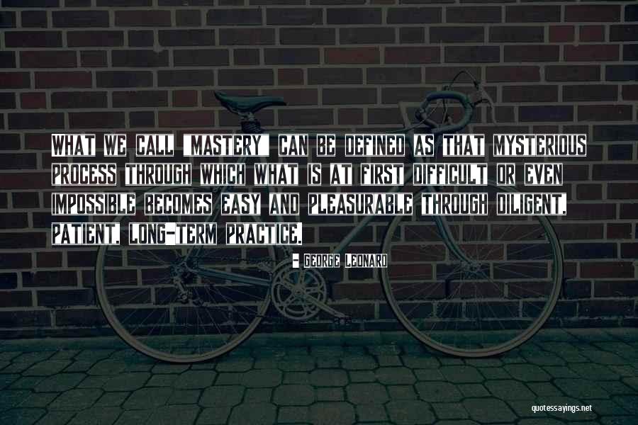Be Mysterious Quotes By George Leonard Be Mysterious Quotes By George Leonard